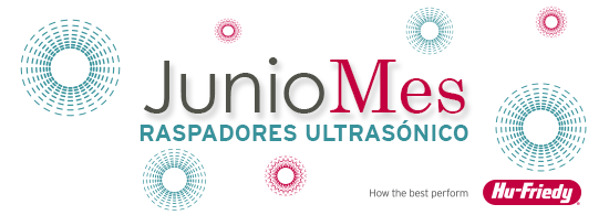 Junio Mes Raspadores Utrasónicos Junio Mes Raspadores Utrasónicos